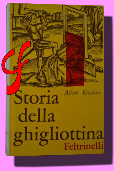 STORIA DELLA GHIGLIOTTINA [Historia de la Guillotina]